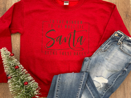 Santa Decks These Halls Sweatshirt For Cheap