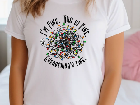 I m Fine, This Is Fine, Everything Is Fine Tee For Sale